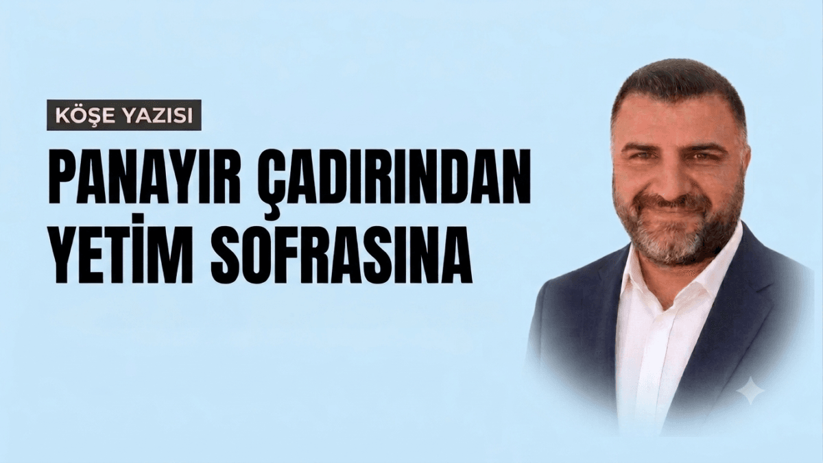 Panayır Çadırından Yetim Sofrasına